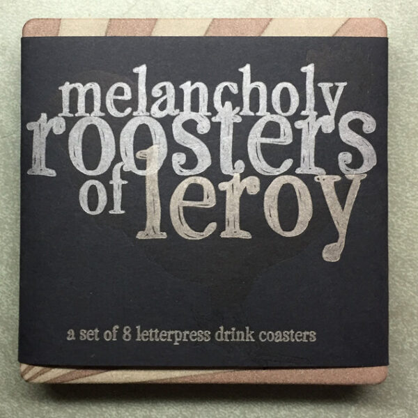 Melancholy Roosters of Leroy - Set of 8 letterpress Coasters