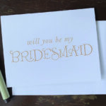 Will you be my Bridesmaid?